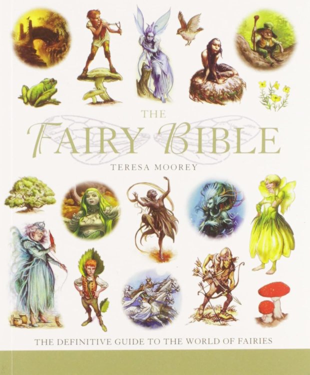 The Fairy Bible : The Definitive Guide to the World of Fairies