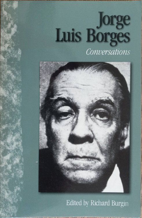 Jorge Luis Borges: Conversations (Literary Conversation Series)