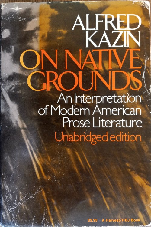 On Native Grounds : An Interpretation of Modern American Prose Literature