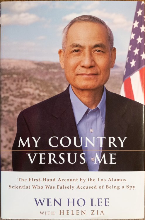 My Country Versus Me: The First-Hand Account By the Los Alamos Scientist Who Was Falsely Accused of Being a Spy