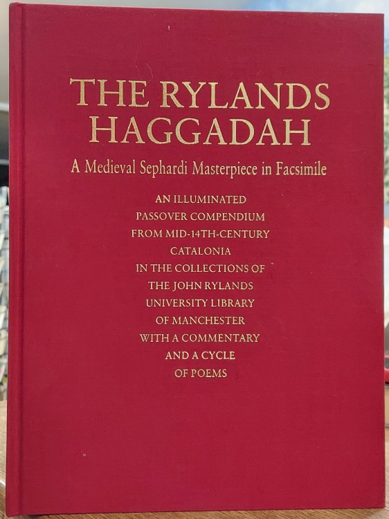 The Rylands Haggadah : A Medieval Sephardi Masterpiece in Facsimile
