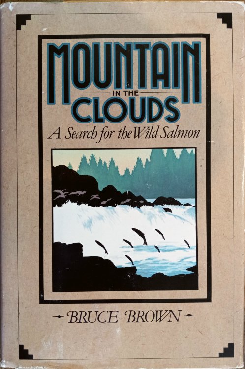 Mountain in the Clouds: A Search for the Wild Salmon