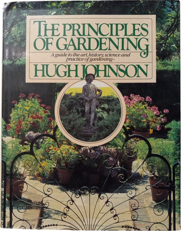 The Principles of Gardening: A Guide to the Art, History, Science, and Practice of Gardening