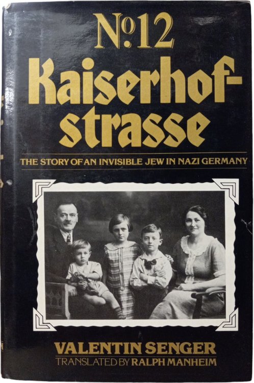 Number Twelve Kaiserhofstrasse : The Story of an Invisible Jew in Nazi Germany