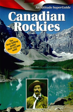 Canadian Rockies: An Altitude Superguide