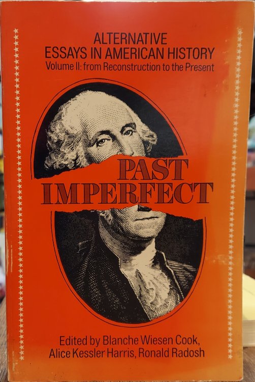 Past Imperfect, Alternative Essays in American History Volume II: From Reconstruction to the Present