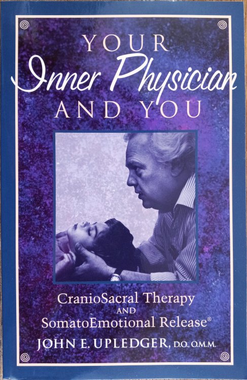 Your Inner Physician and You: Craniosacral Therapy and Somatoemotional Release
