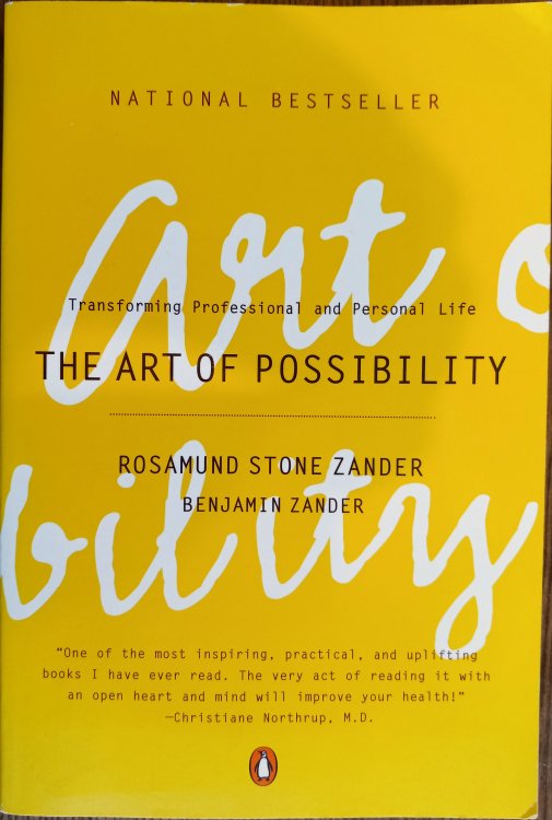 The Art of Possibility: Transforming Professional and Personal Life
