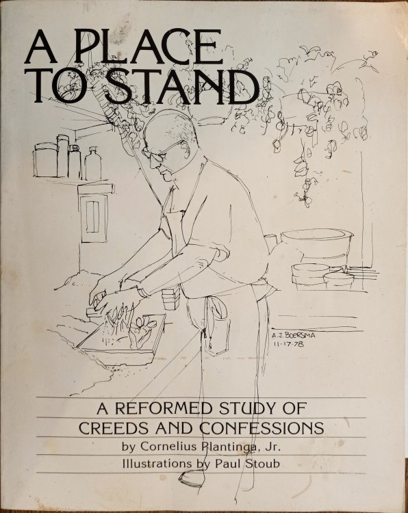A Place to Stand: A Reformed Study of Creeds and Confessions