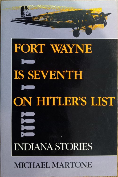 Fort Wayne is Seventh on Hitler's List: Indiana Stories