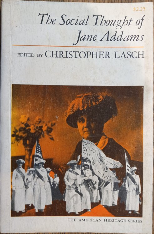 The Social Thought of Jane Addams (The American Heritage Series)