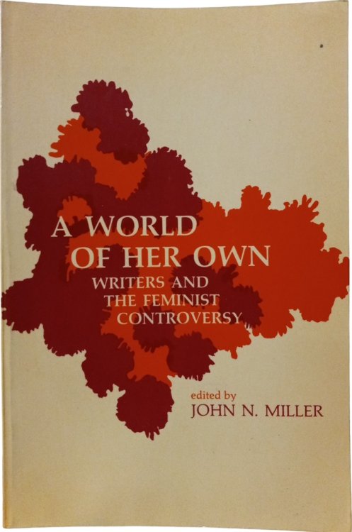 A World of Her Own: Writers and the Feminist Controversy
