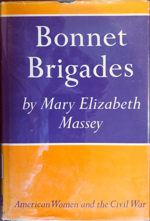 Bonnet Brigades (American Women and the Civil War)