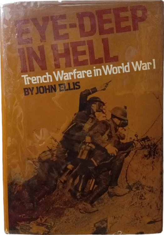 Eye-Deep in Hell: Trench Warfare in World War I
