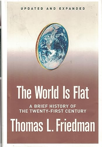 The World Is Flat: A Brief History of the Twenty-First Century (Updated and Expanded)