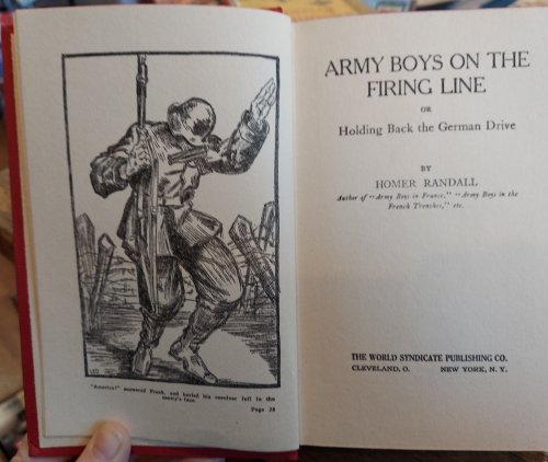 Army Boys on the Firing Line, or Holding Back the German Drive