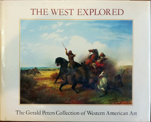The West Explored: The Gerald Peters Collection of Western American Art