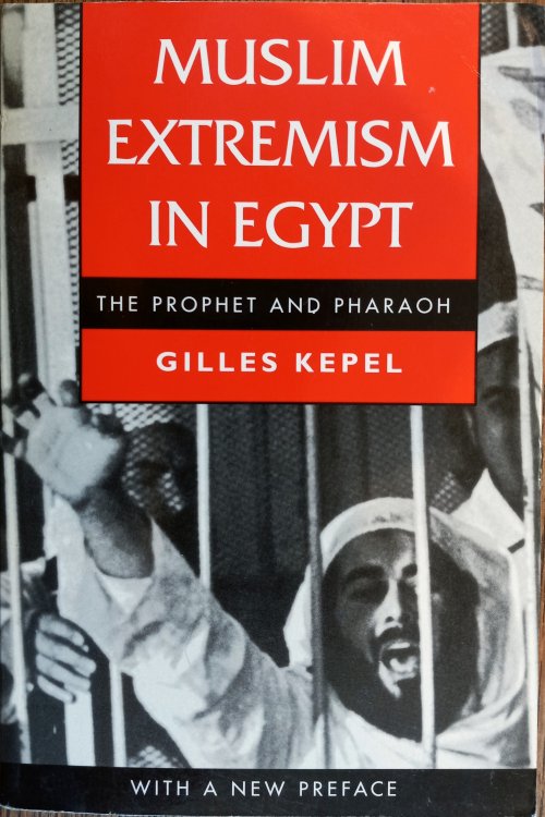 Muslim Extremism in Egypt: The Prophet and Pharaoh