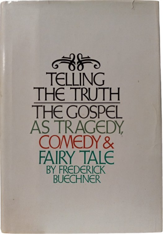 Telling the Truth: The Gospel as Tragedy, Comedy, and Fairy Tale
