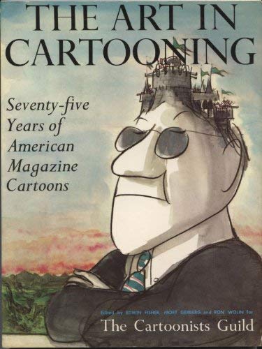 The Art in Cartooning : Seventy-five Years of American Magazine Cartoons