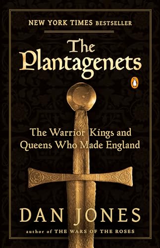 The Plantagenets : The Warrior Kings and Queens Who Made England