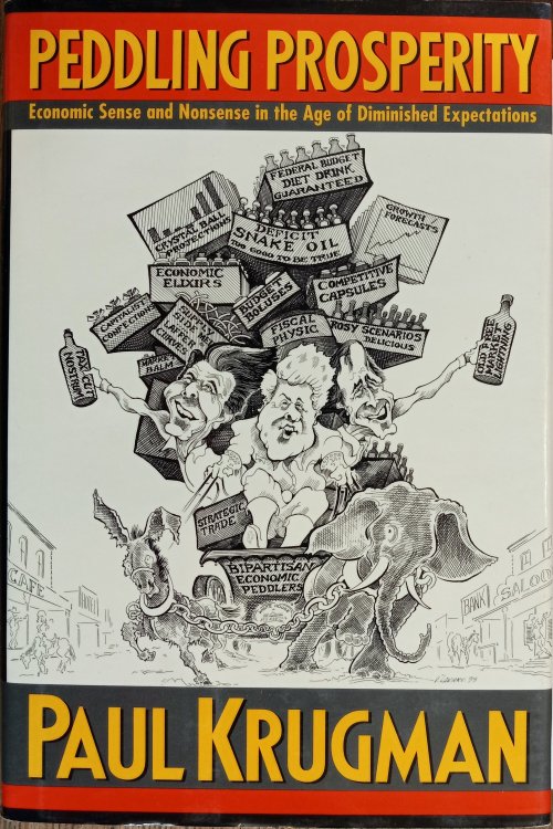 Peddling Prosperity: Economic Sense and Nonsense in an Age of Diminished Expectations