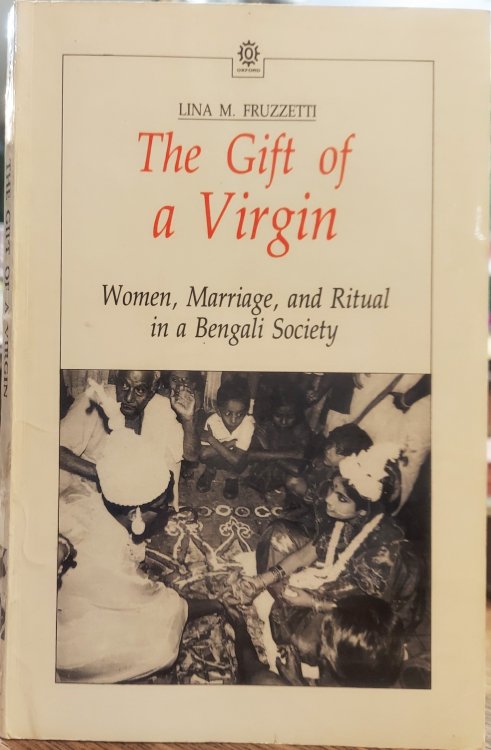 The Gift of a Virgin : Women, Marriage, and Ritual in a Bengali Society