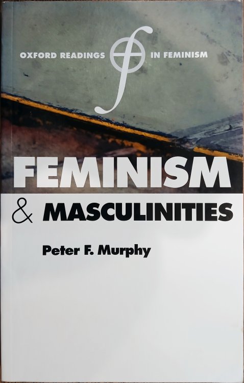 Feminism and Masculinities (Oxford Readings in Feminism)