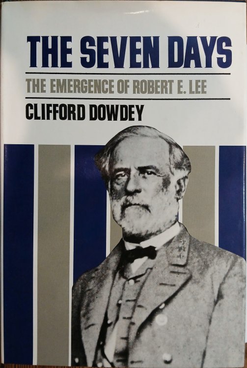 The Seven Days: The Emergence of Robert E. Lee
