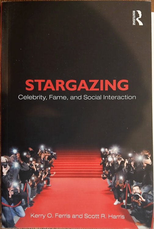Stargazing: Celebrity, Fame, and Social Interaction (Contemporary Sociological Perspectives)