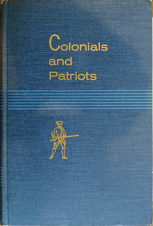 Colonials and Patriots: Historic Places Commemorating Our Forebears 1700-1783 (The National Survey of Historic Sites and Buildings Volume 6)