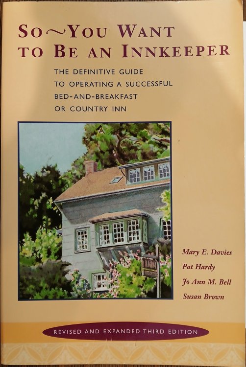 So - You Want to Be an Innkeeper: The Definitive Guide to Operating a Successful Bed-and-Breakfast or Country Inn (Third Edition)