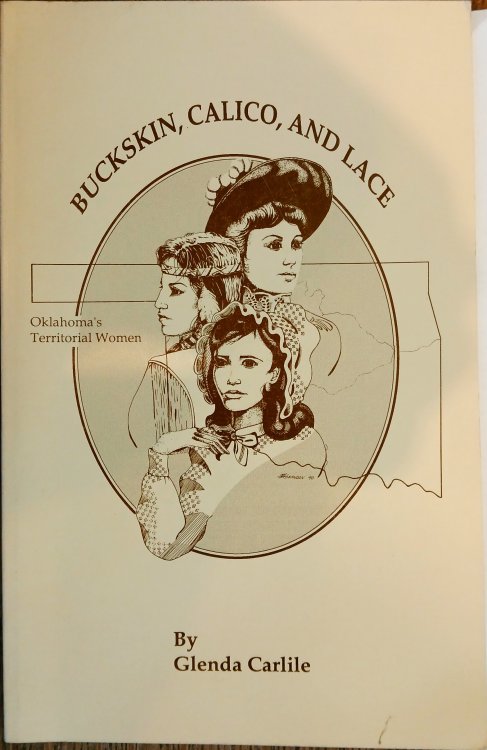 Buckskin, Calico, and Lace: Oklahoma's Territorial Women