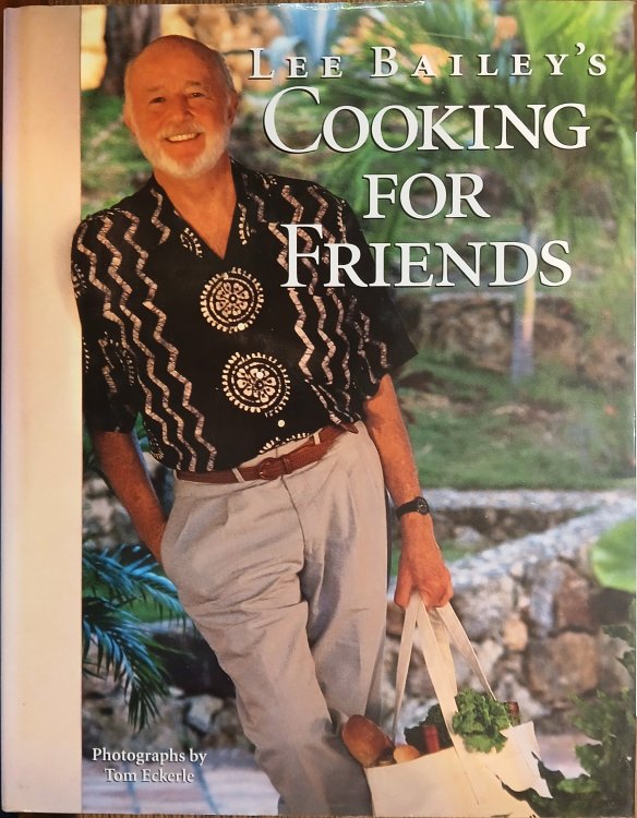 Lee Bailey's Cooking for Friends