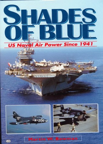 Shades of Blue: Us Naval Air Power Since 1941