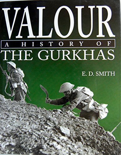 Valour : A History of the Gurkhas
