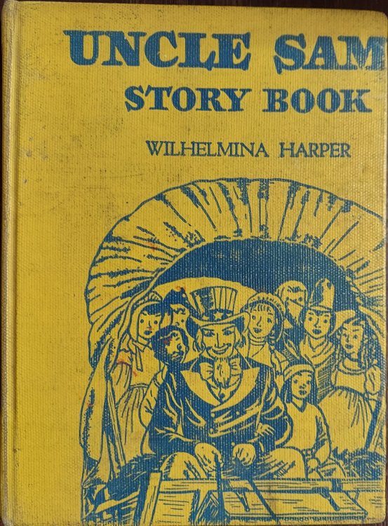 Uncle Sam's Story Book: Adventures Of Yesterday's Boys And Girls