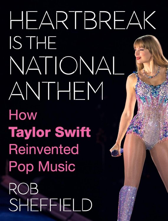 Heartbreak is the National Anthem :How Taylor Swift Reinvented Pop Music