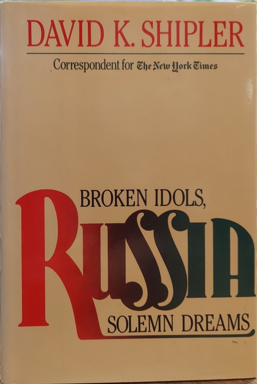 Russia : Broken Idols, Solemn Dreams
