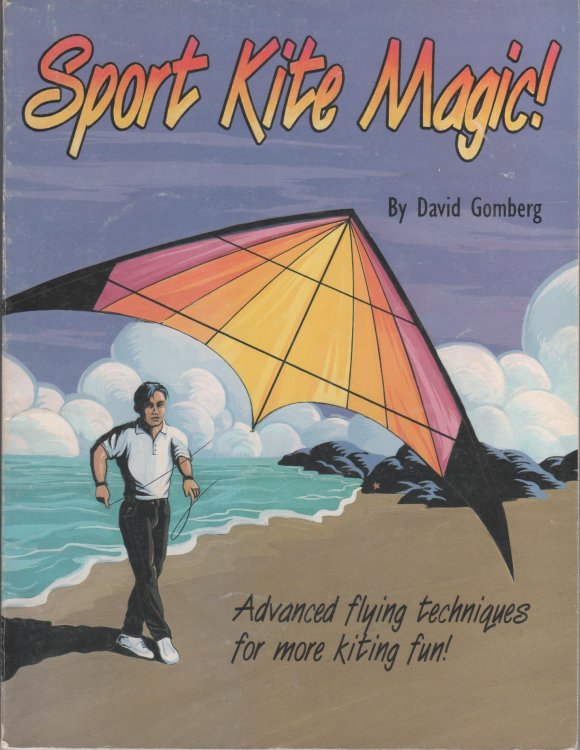 Sport Kite Magic!: Advanced Flying Techniques for More Kiting Fun!