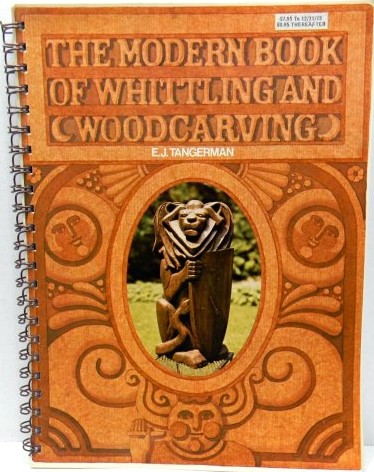 The Modern Book of Whittling and Woodcarving