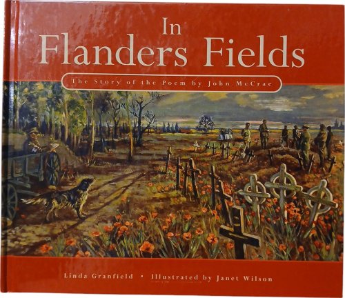In Flanders Fields: The Story of the Poem by John McCrae