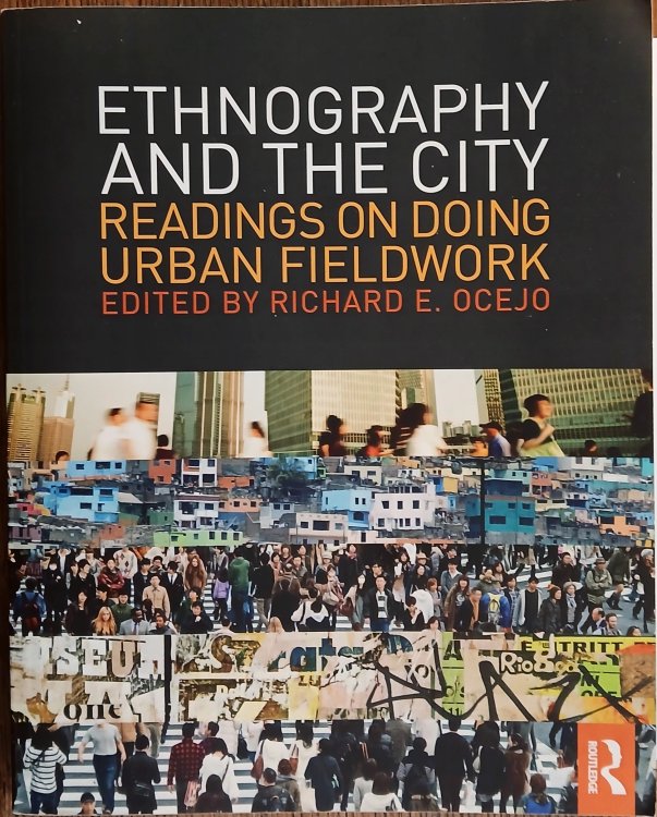 Ethnography and the City: Readings on Doing Urban Fieldwork (The Metropolis and Modern Life)