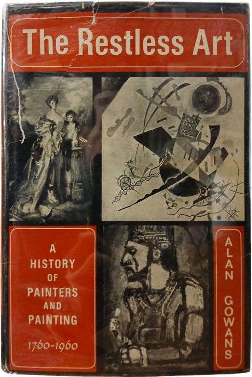 The Restless Art: A History of Painters and Painting 1760-1960