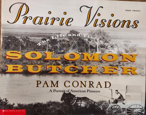 Prairie visions: The Life and Times of Solomon Butcher