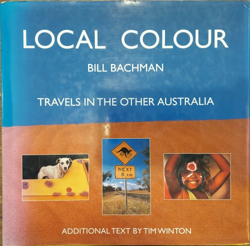 Local Colour: Travels in the Other Australia