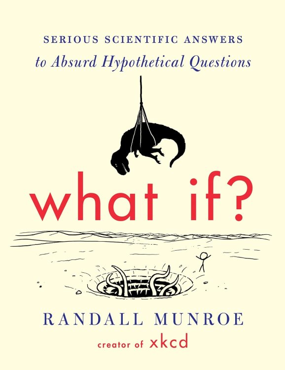 What If Serious Scientific Answers to Absurd Hypothetical Questions