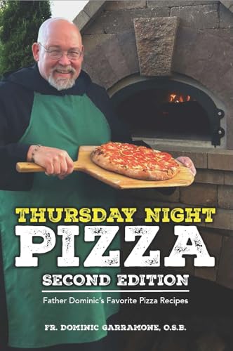 Thursday Night Pizza : Father Dominic's Favorite Pizza Recipes