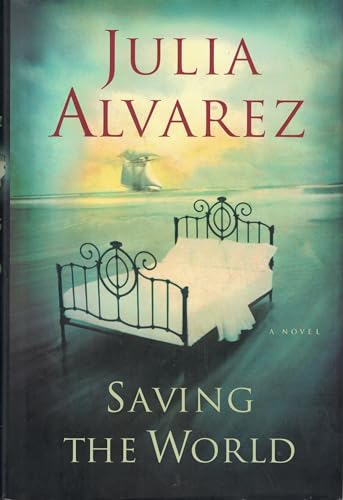 Saving the World : A Novel