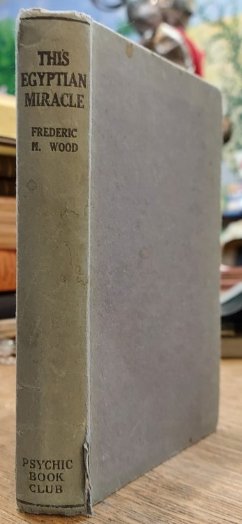 This Egyptian Miracle or The Restoration of the Lost Speech of Ancient Egypt By Supernormal Means